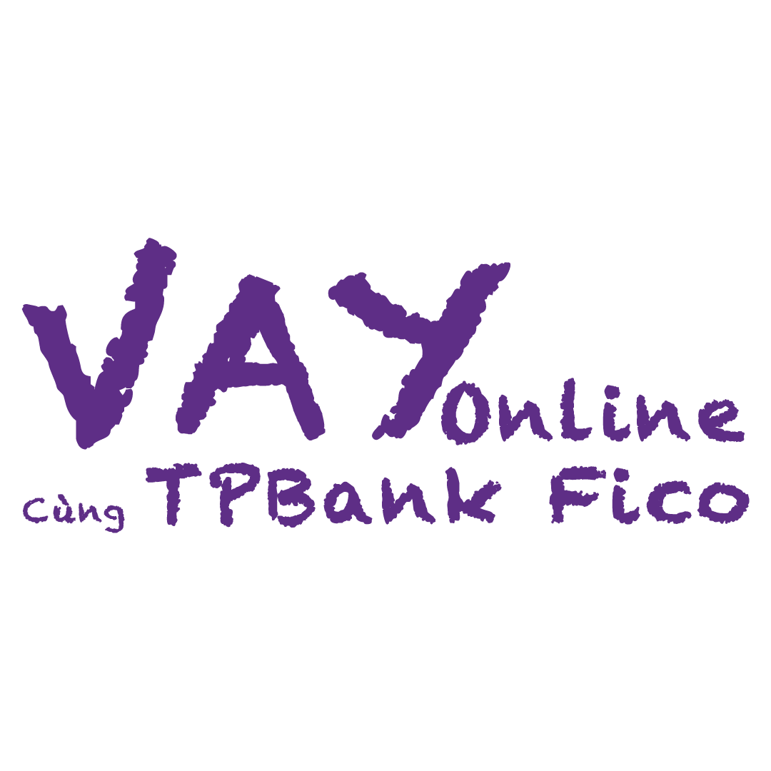 Vay Tiền Online - Tpbank Fico - Ngân Hàng Tiên Phong